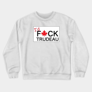 I would F Trudeau Crewneck Sweatshirt